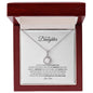 To My Daughter, Never Forget, Love Dad - Alluring Necklace