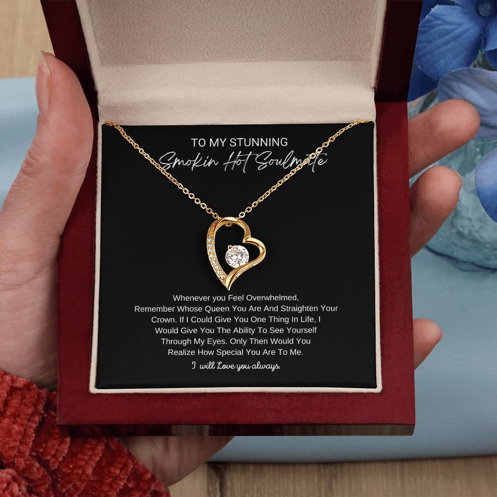 To My Stunning Smokin Hot Soulmate, I will Always Love You Forever - Beautiful Necklace