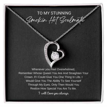 To My Stunning Smokin Hot Soulmate, I will Always Love You Forever - Beautiful Necklace