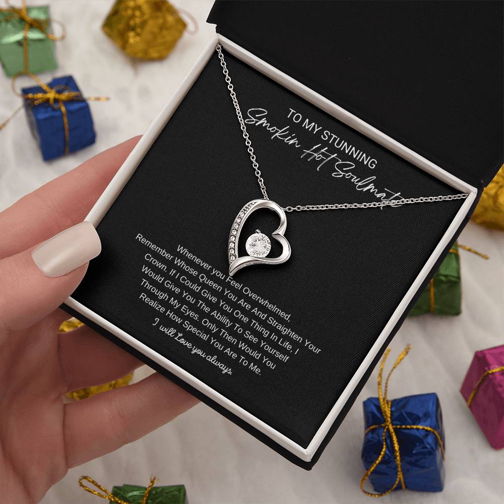 To My Stunning Smokin Hot Soulmate, I will Always Love You Forever - Beautiful Necklace