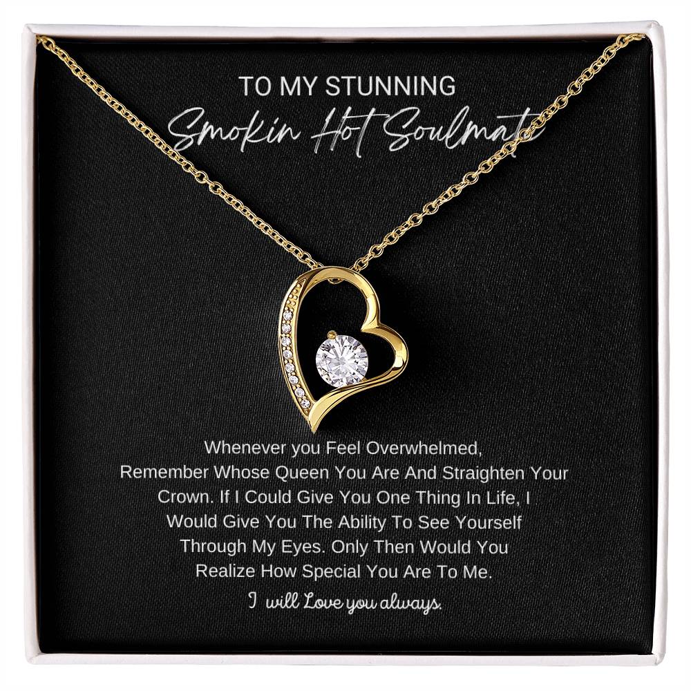 To My Stunning Smokin Hot Soulmate, I will Always Love You Forever - Beautiful Necklace
