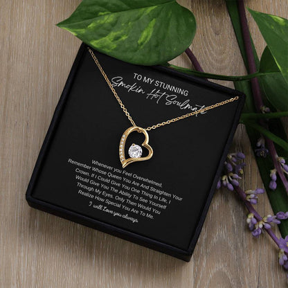 To My Stunning Smokin Hot Soulmate, I will Always Love You Forever - Beautiful Necklace