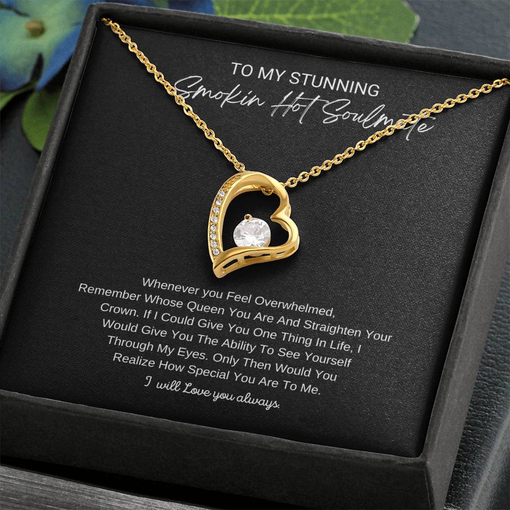To My Stunning Smokin Hot Soulmate, I will Always Love You Forever - Beautiful Necklace